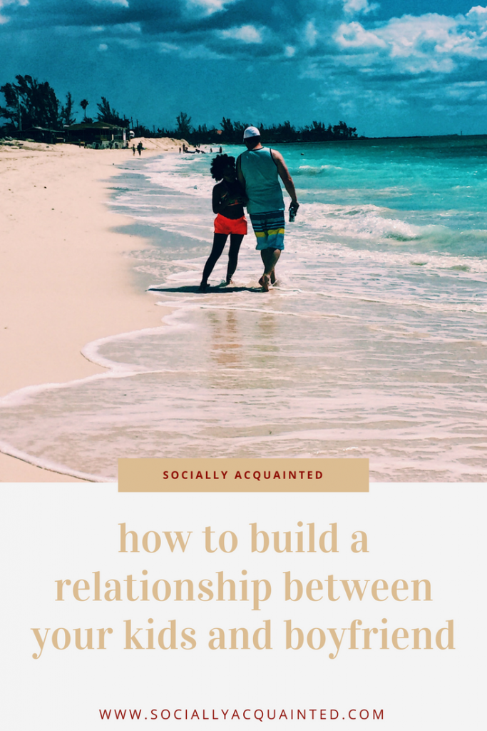 How to Build a Relationship Between Your Children and Boyfriend